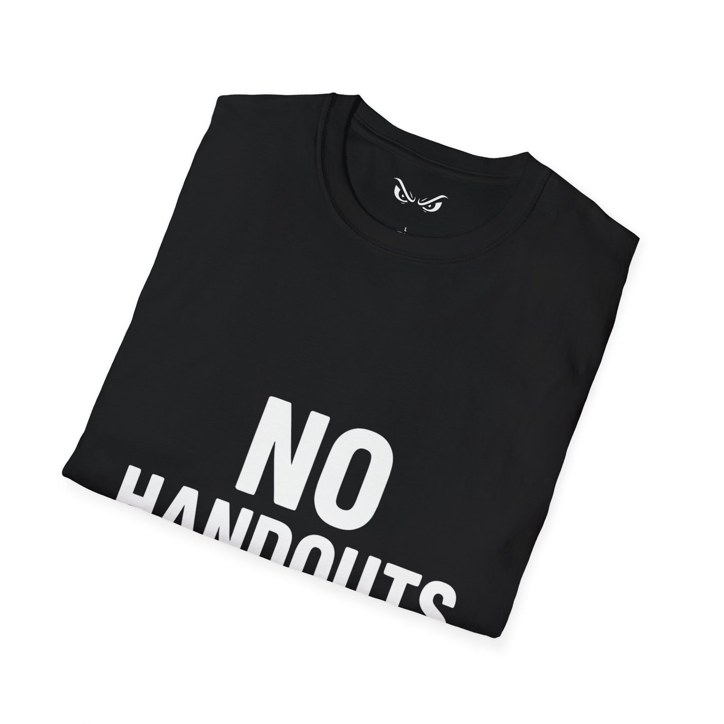 No Handouts – Unisex Softstyle T-Shirt