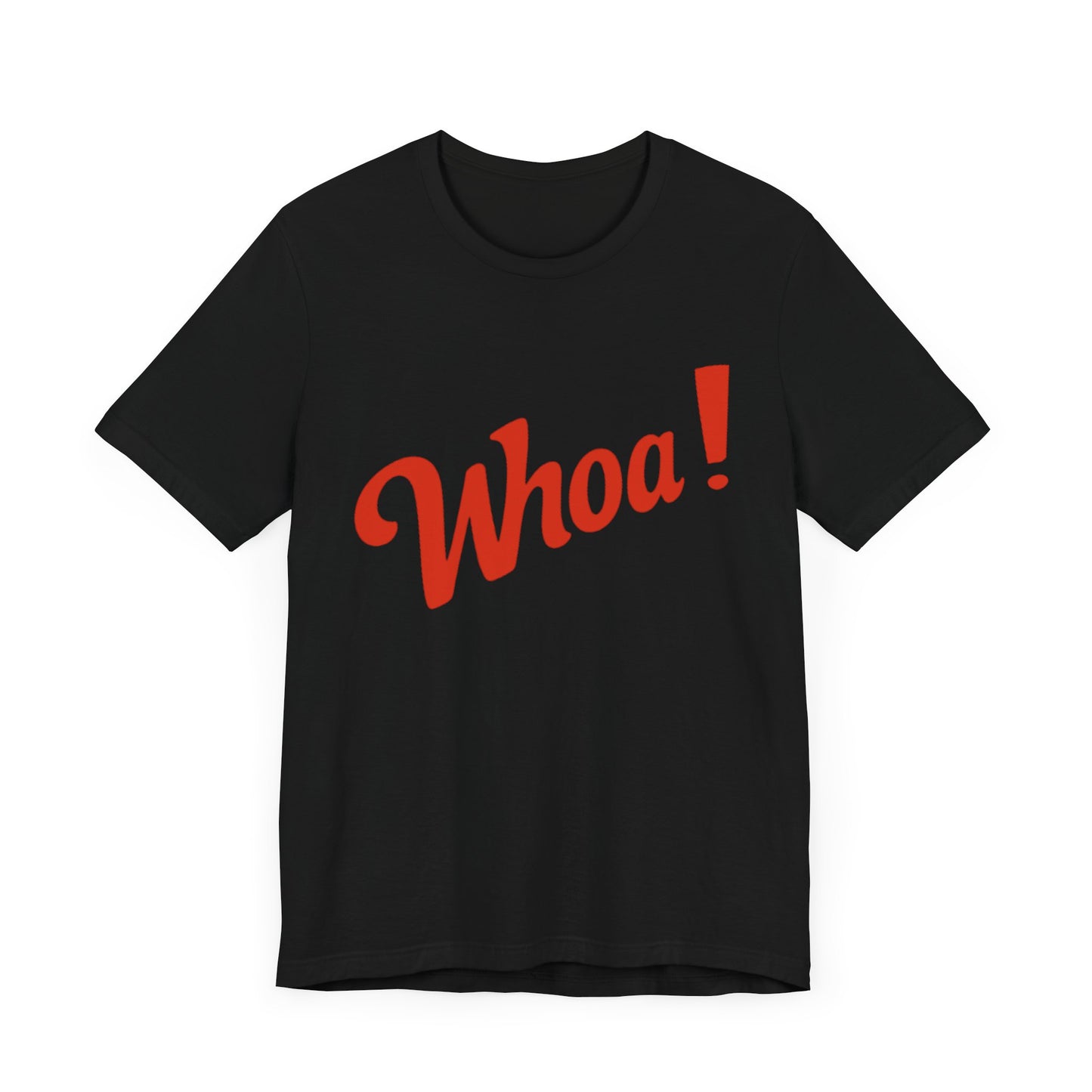 ‘Whoa!' Graphic Shirt, Casual Wear, Gift for Friends, Birthday, Party Outfits, Everyday Style