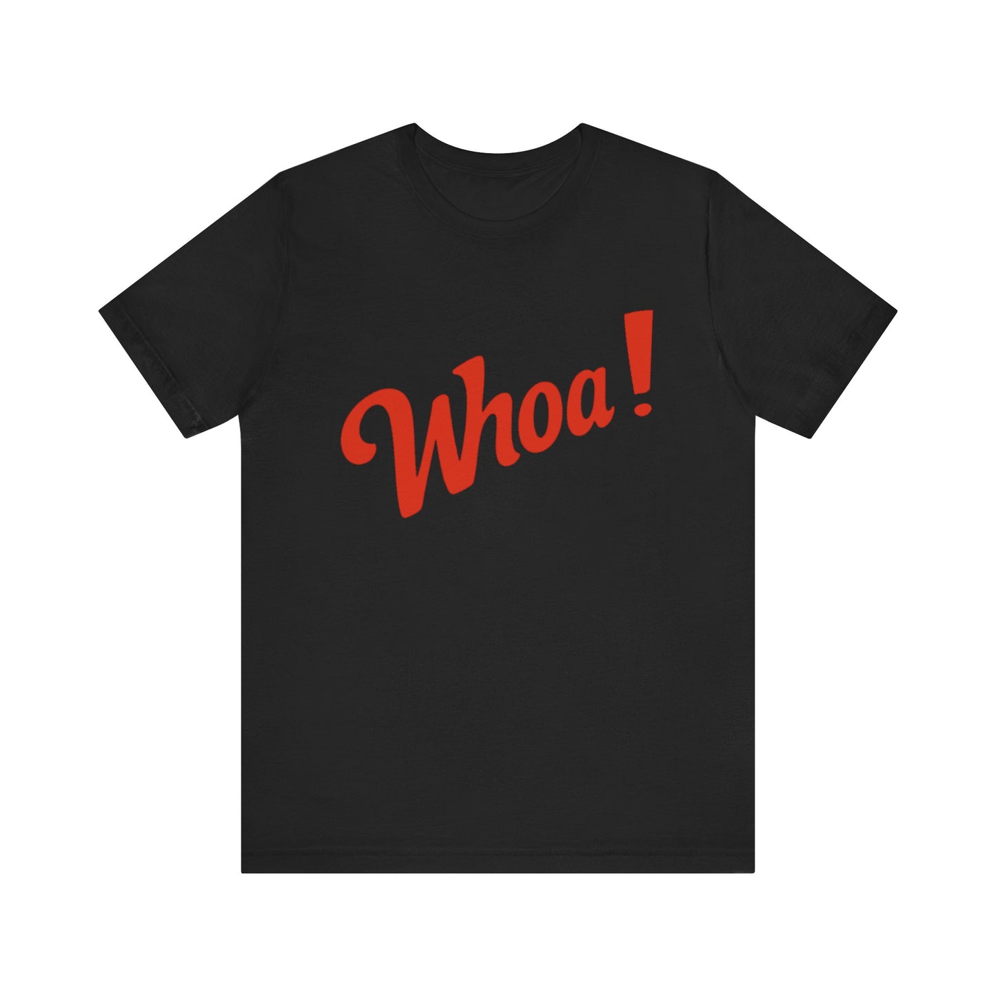 ‘Whoa!' Graphic Shirt, Casual Wear, Gift for Friends, Birthday, Party Outfits, Everyday Style