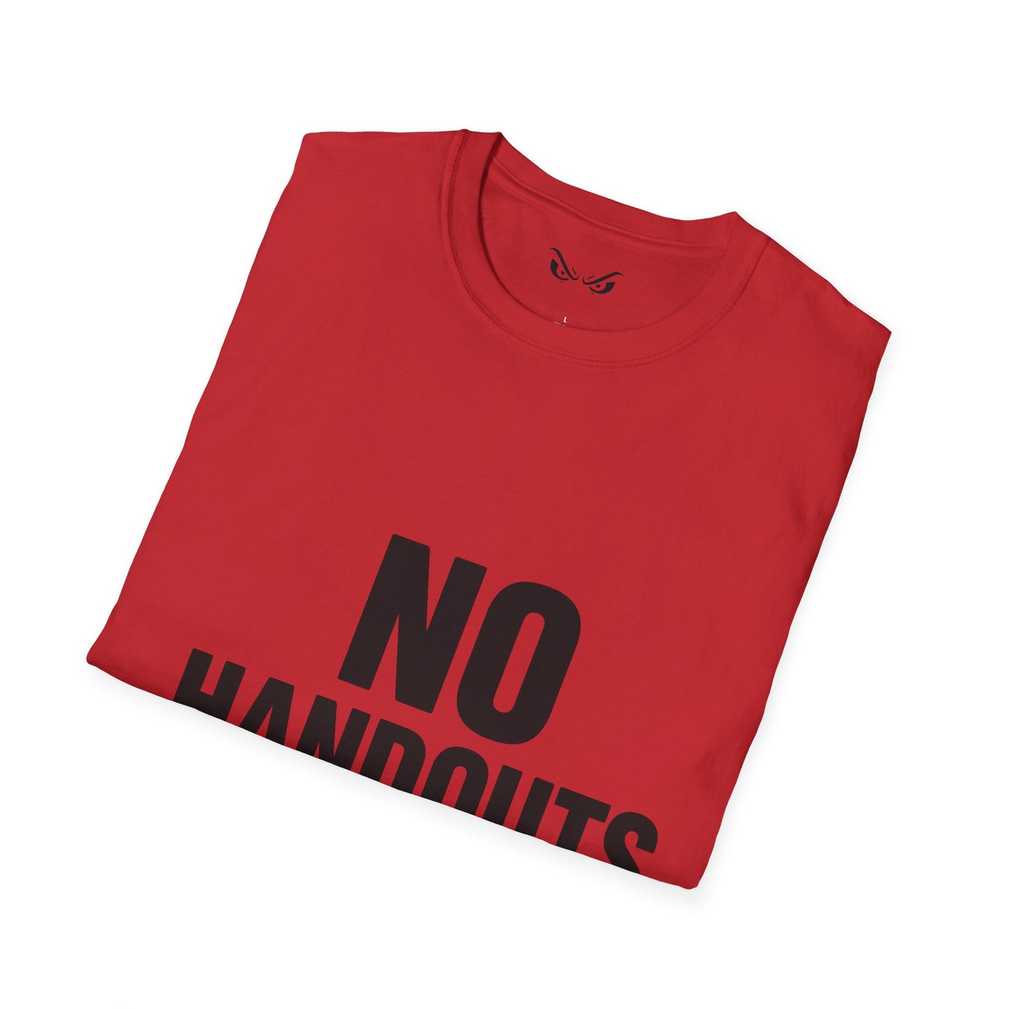 No Handouts – Unisex Softstyle T-Shirt