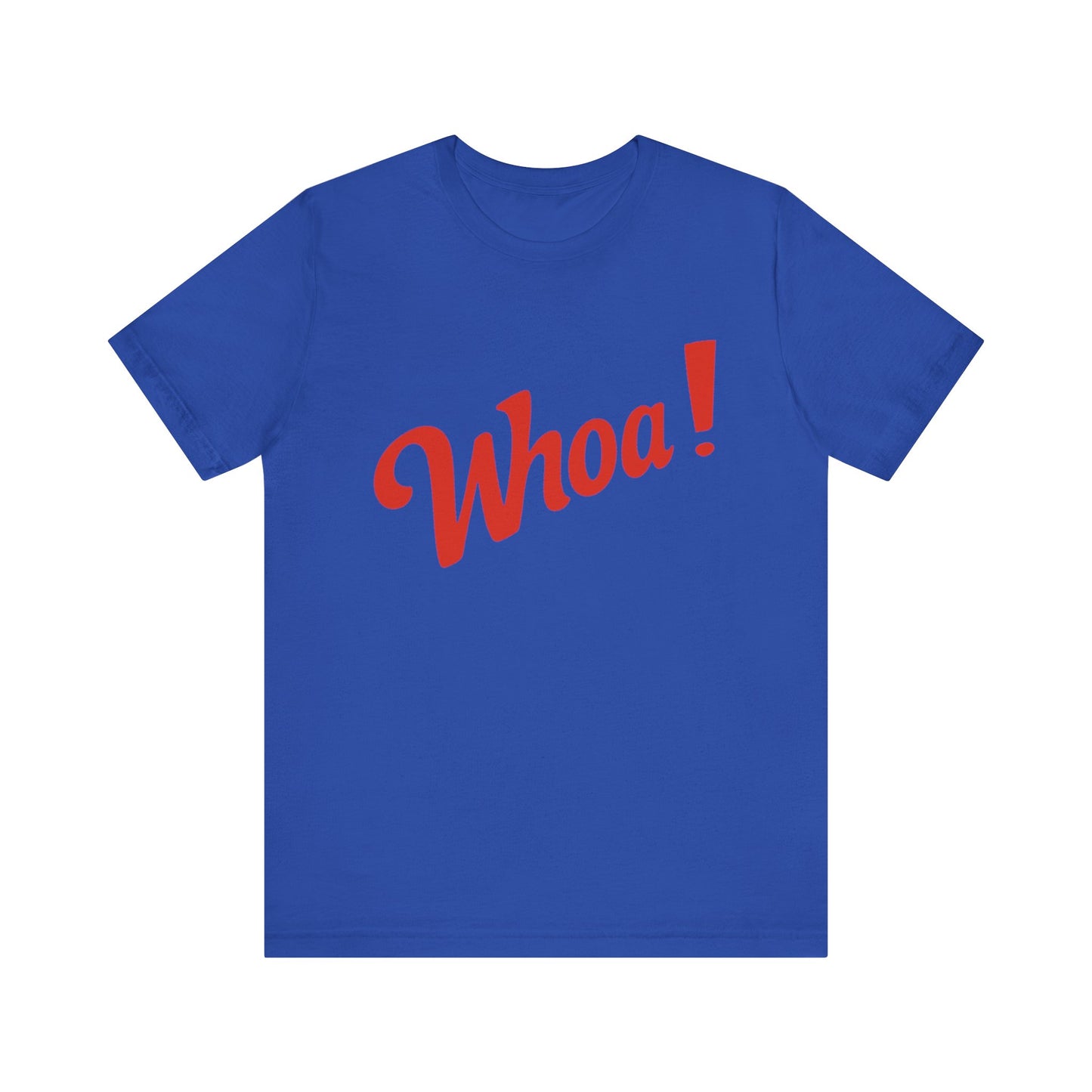 ‘Whoa!' Graphic Shirt, Casual Wear, Gift for Friends, Birthday, Party Outfits, Everyday Style