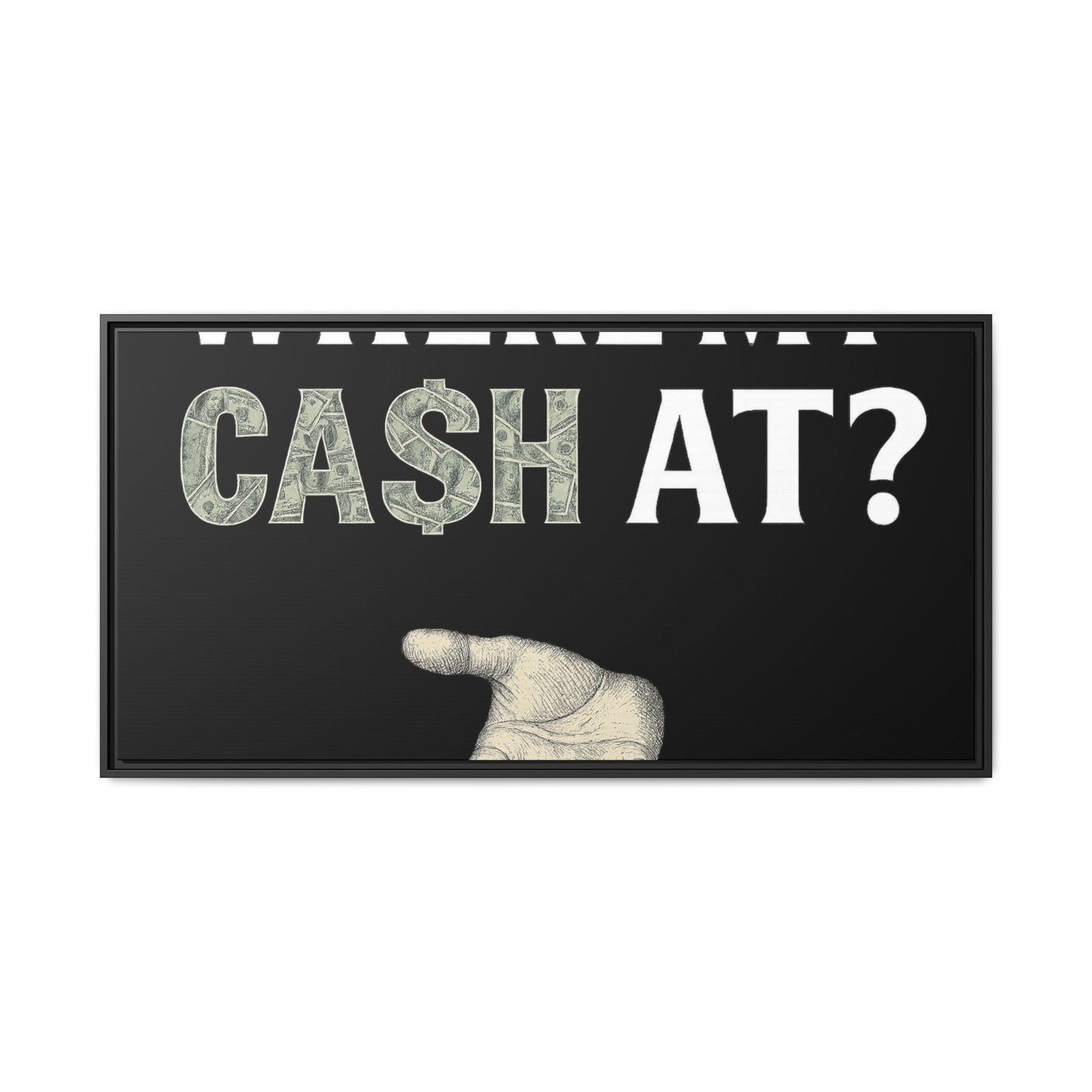 Framed Wall Art - Where My Cash At?, Money Decor, Funny Home Accent, Gift for Friends, Financial Humor