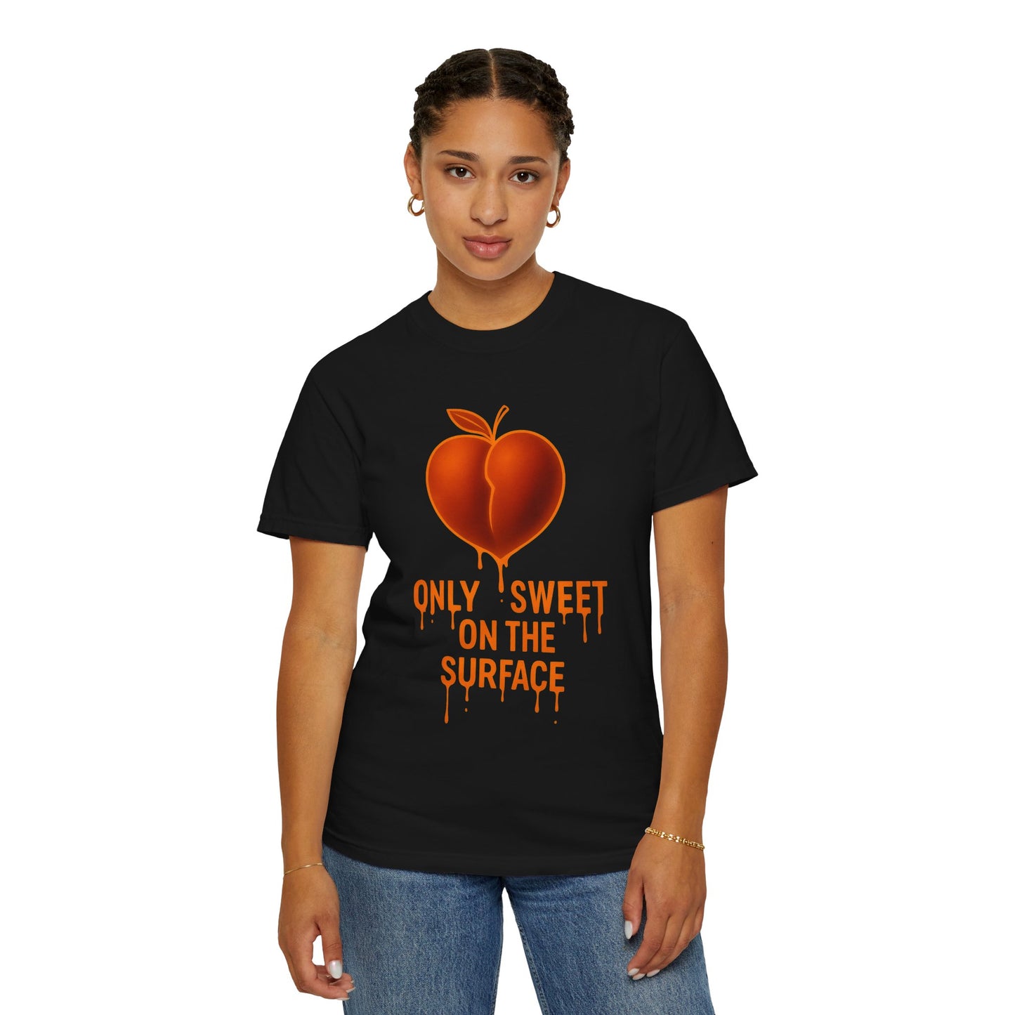 Only Sweet on the Surface T-shirt