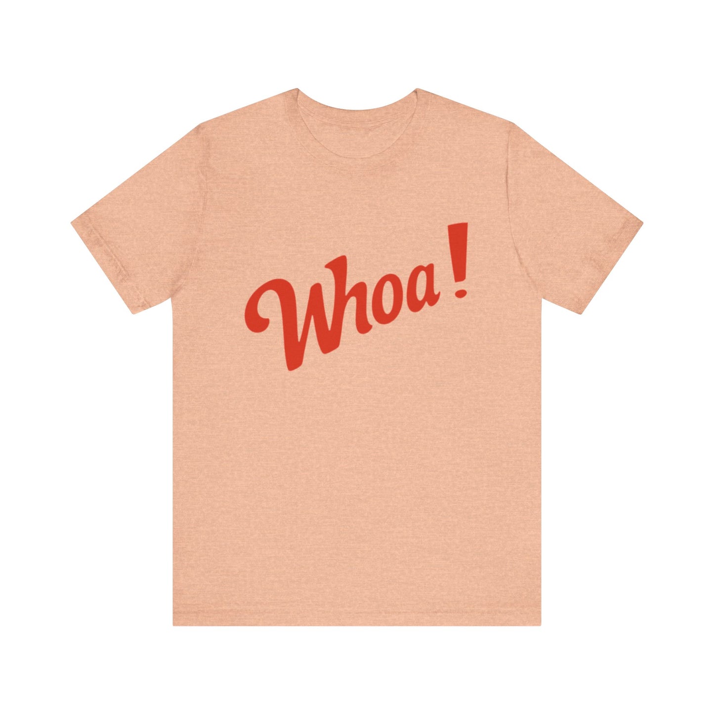 ‘Whoa!' Graphic Shirt, Casual Wear, Gift for Friends, Birthday, Party Outfits, Everyday Style