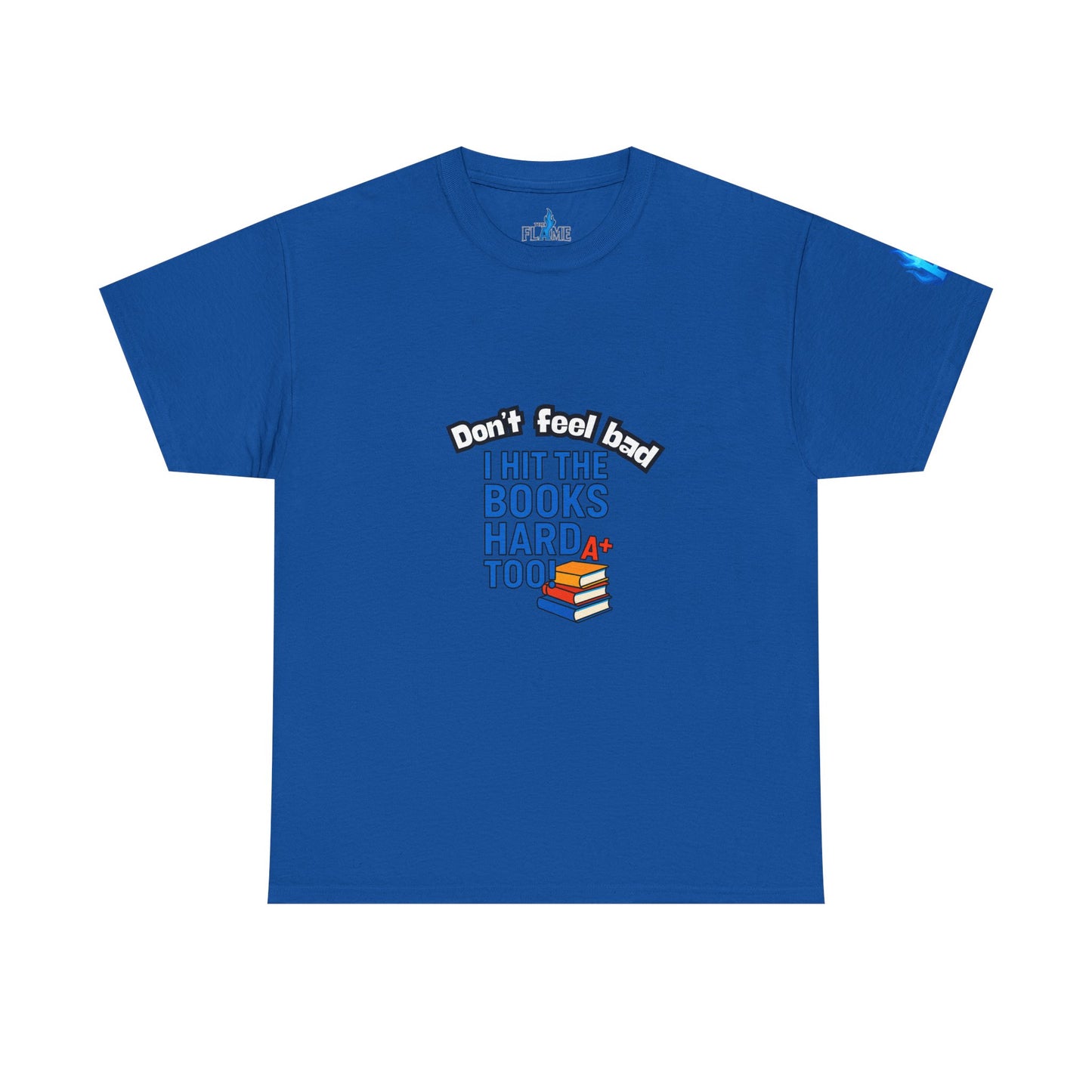 Don’t Feel Bad, I Hit the Books Hard Too – Unisex Heavy Cotton Tee