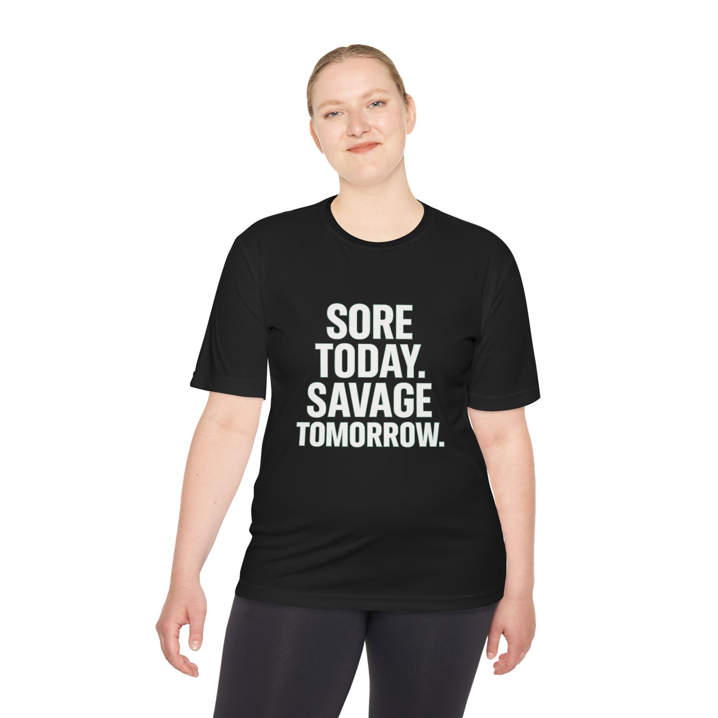 Sore Today. Savage Tomorrow – Moisture-Wicking Performance Tee