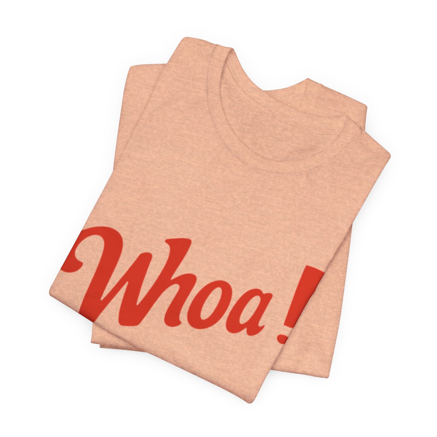 ‘Whoa!' Graphic Shirt, Casual Wear, Gift for Friends, Birthday, Party Outfits, Everyday Style