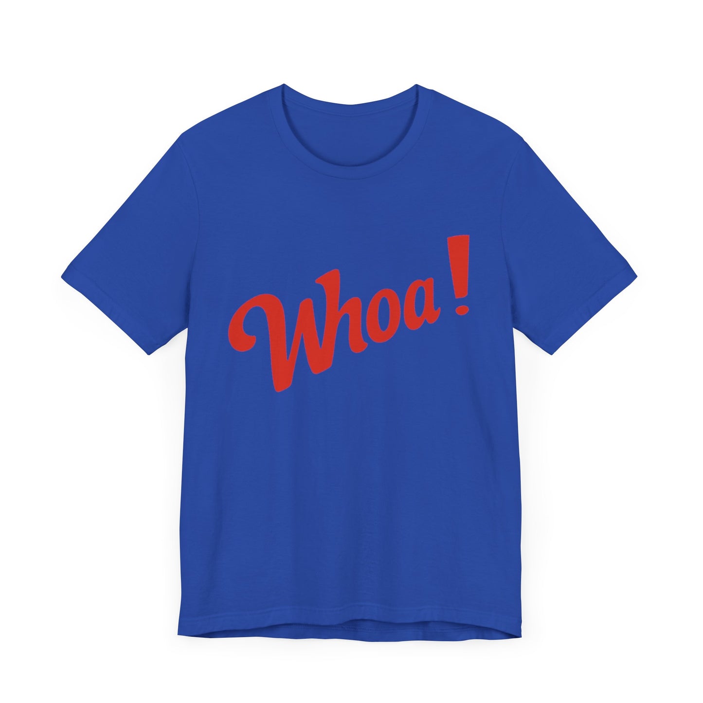 ‘Whoa!' Graphic Shirt, Casual Wear, Gift for Friends, Birthday, Party Outfits, Everyday Style