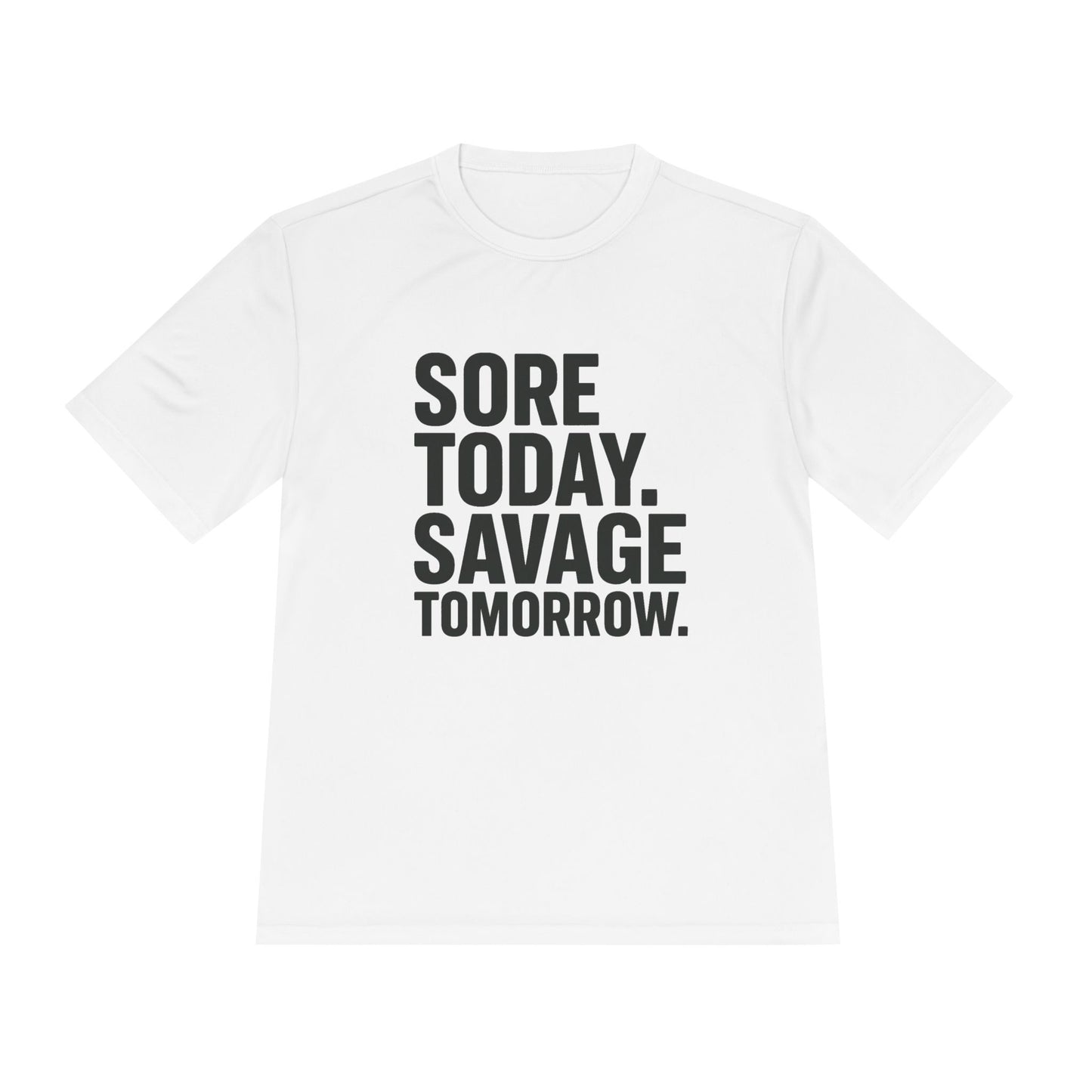 Sore Today. Savage Tomorrow – Moisture-Wicking Performance Tee
