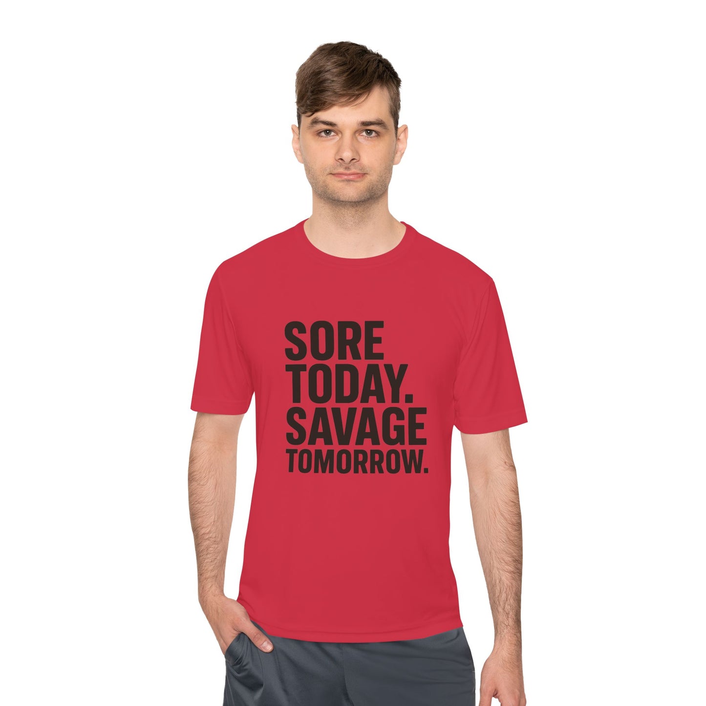 Sore Today. Savage Tomorrow – Moisture-Wicking Performance Tee