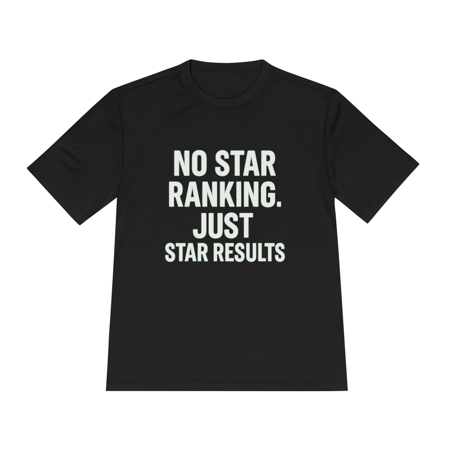 No Star Ratings – Just Star Results Moisture-Wicking Tee