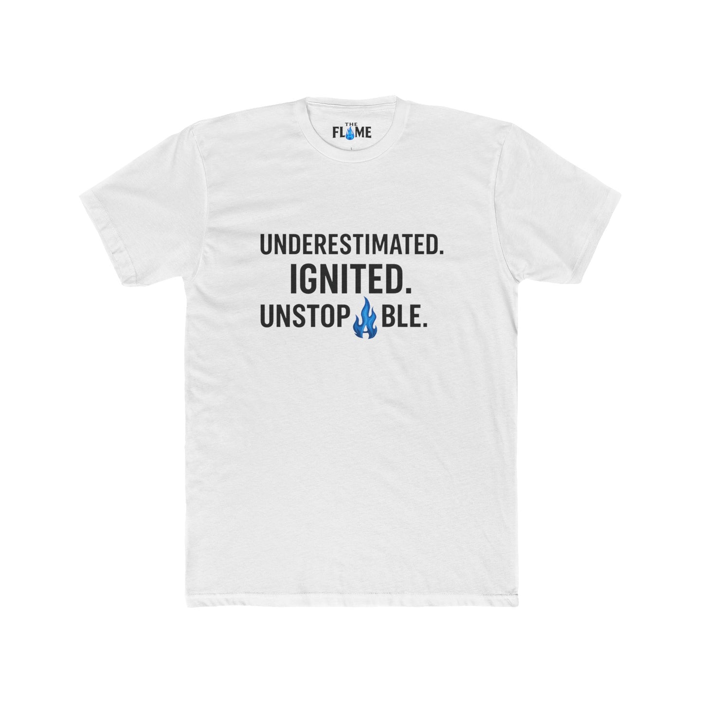 “Underestimated. Ignited. Unstoppable.” Unisex Cotton Tee | Relentless Hustle Slogan