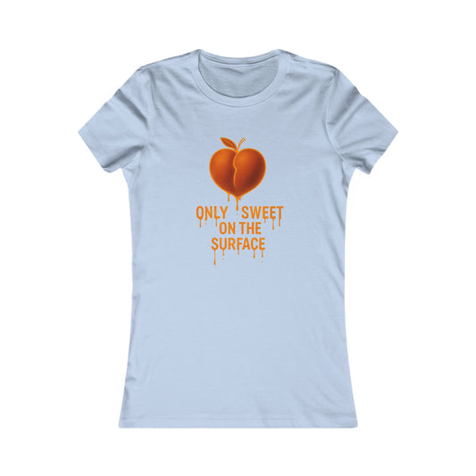 Only Sweet Women's Favorite Tee