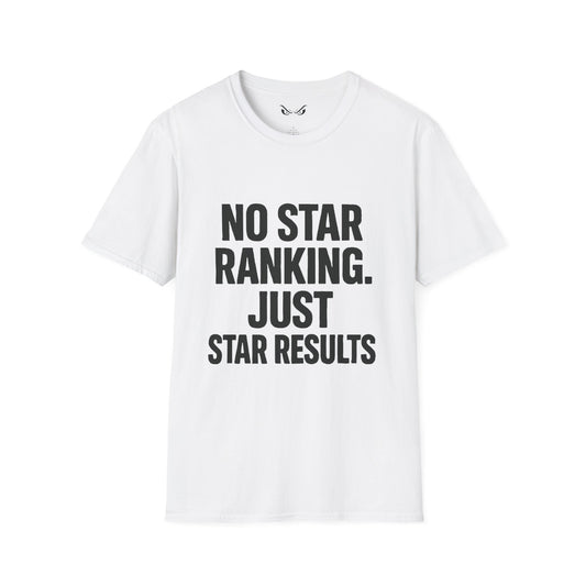 No Star Rankings – Just Star Results Tee
