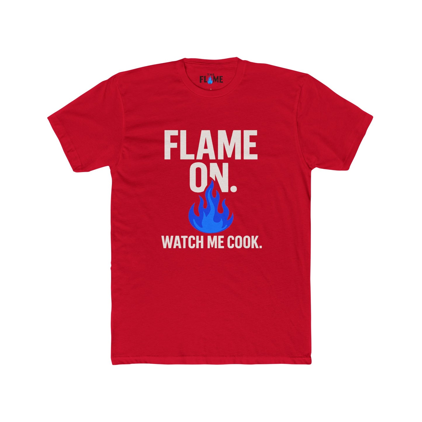 “Flame On. Watch Me Cook” Unisex Cotton Tee | Bold Graphic Statement