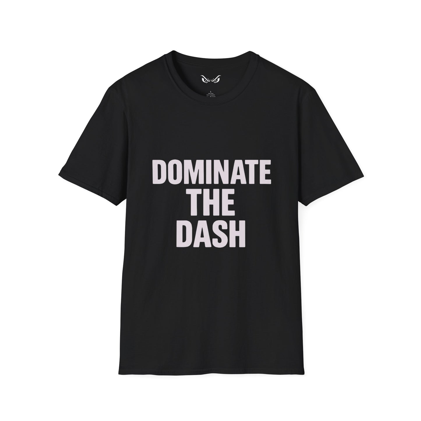 Dominate The Dash – Unisex Softstyle Motivational Tee