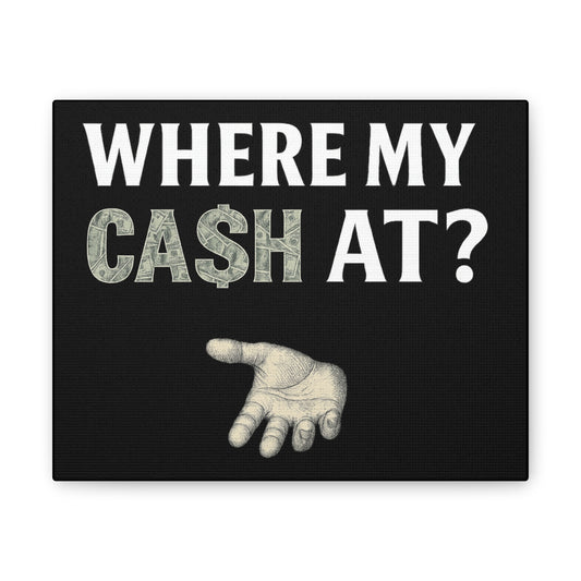 Funny Canvas Wall Art, Where My Cah At, Money Humor Decor, Gift for Friends, Office Wall Decor, Quirky Home Decoration