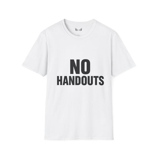 No Handouts – Unisex Softstyle T-Shirt
