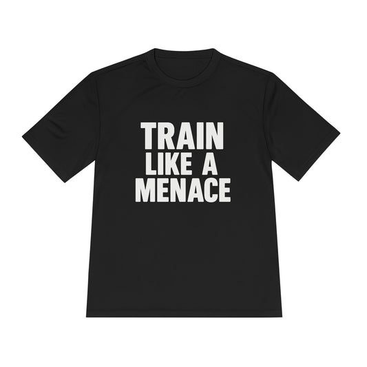 Train Like a Menace – Moisture-Wicking Performance Tee