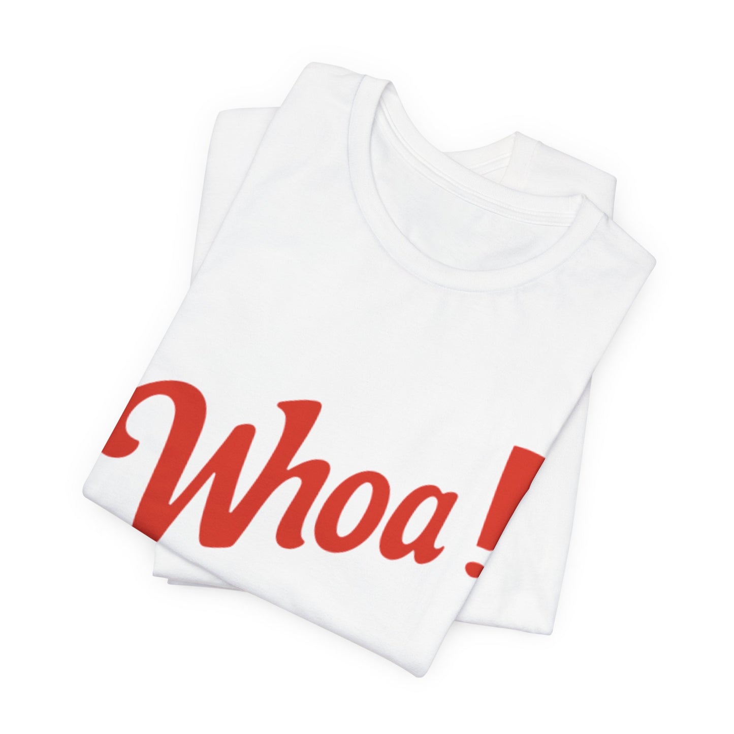 ‘Whoa!' Graphic Shirt, Casual Wear, Gift for Friends, Birthday, Party Outfits, Everyday Style