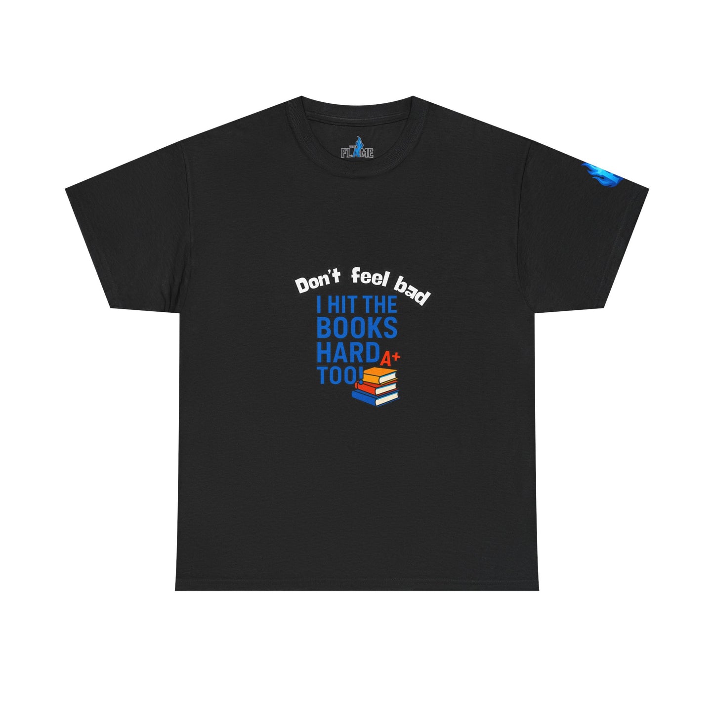 Don’t Feel Bad, I Hit the Books Hard Too – Unisex Heavy Cotton Tee