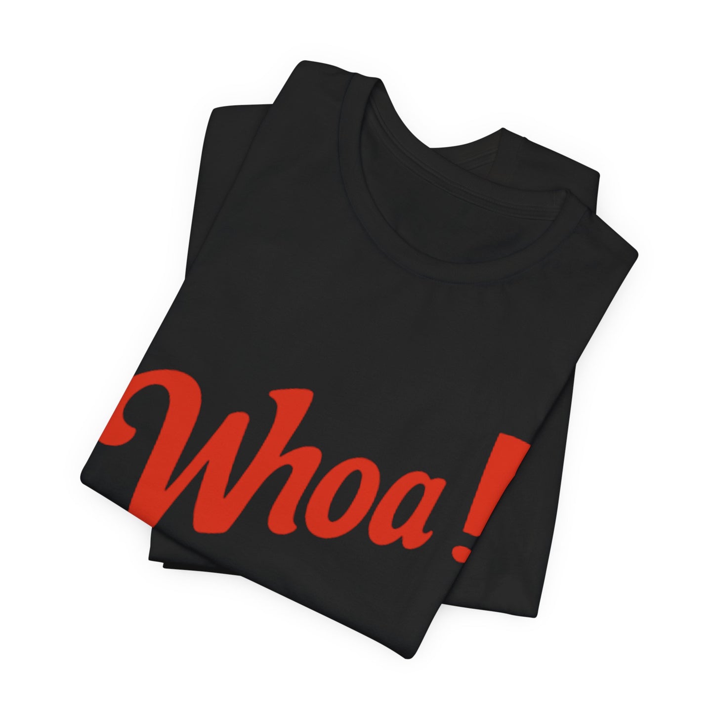 ‘Whoa!' Graphic Shirt, Casual Wear, Gift for Friends, Birthday, Party Outfits, Everyday Style