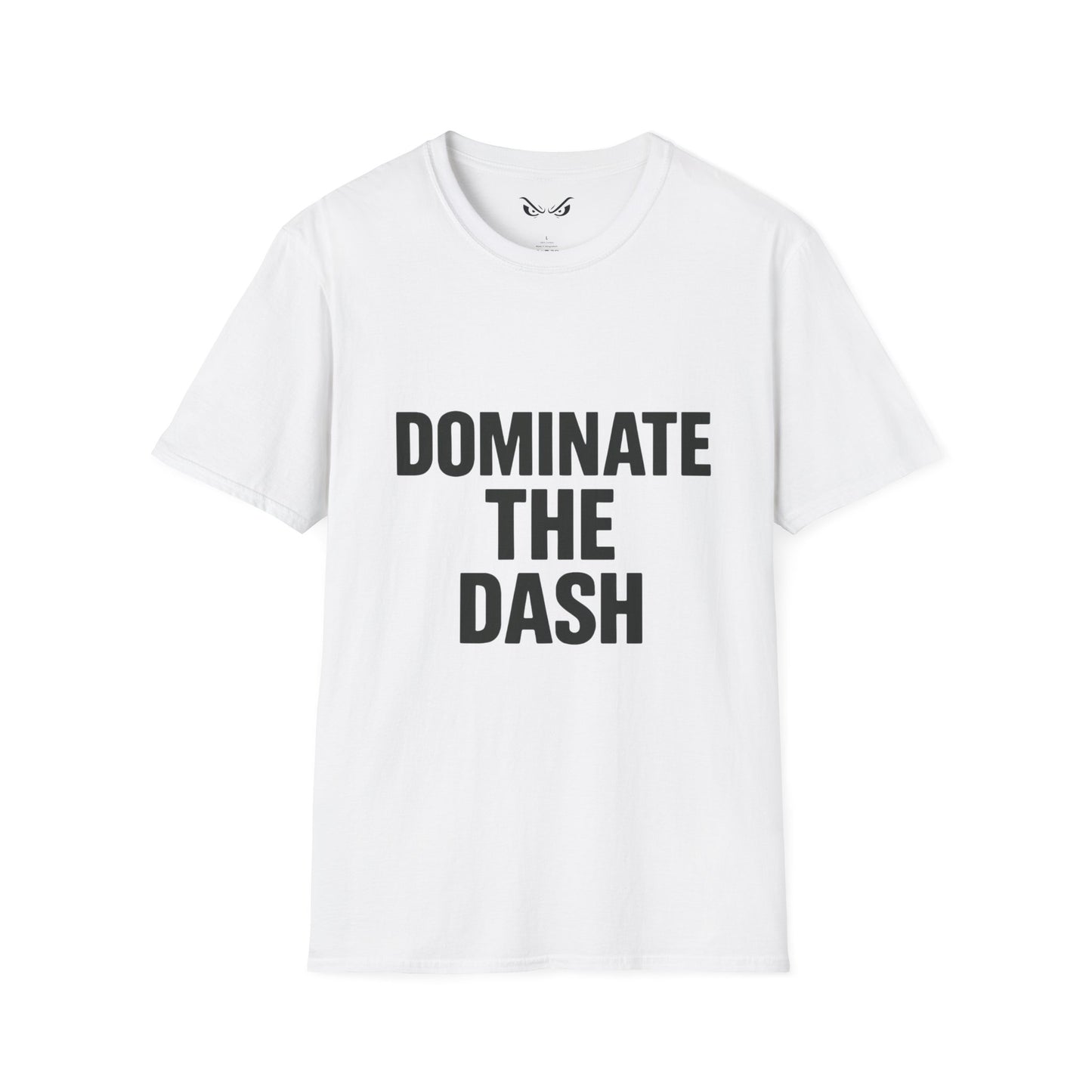 Dominate The Dash – Unisex Softstyle Motivational Tee