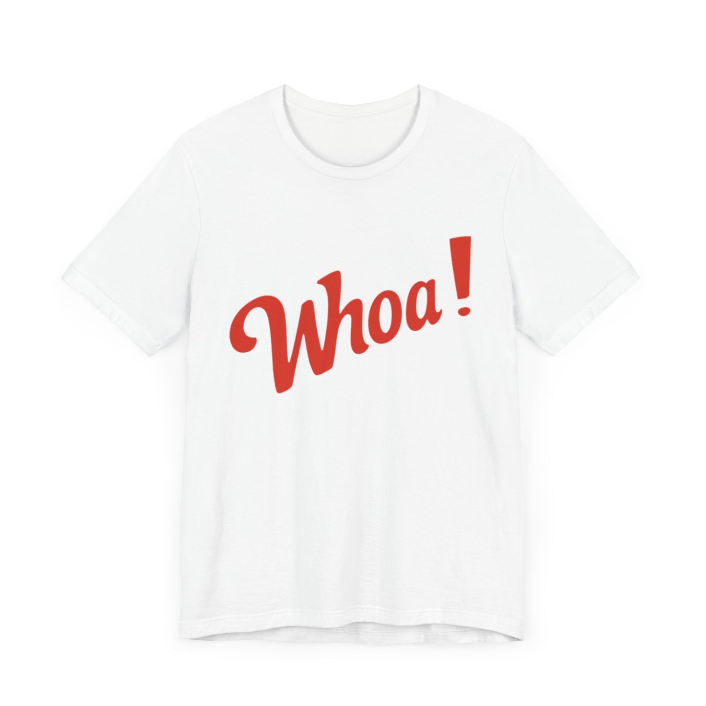 ‘Whoa!' Graphic Shirt, Casual Wear, Gift for Friends, Birthday, Party Outfits, Everyday Style