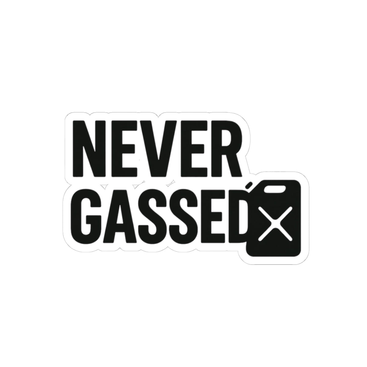 Never Gassed Sticker