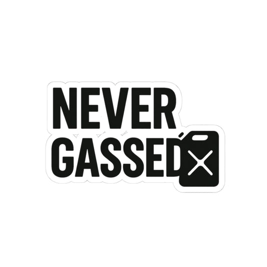 Never Gassed Sticker