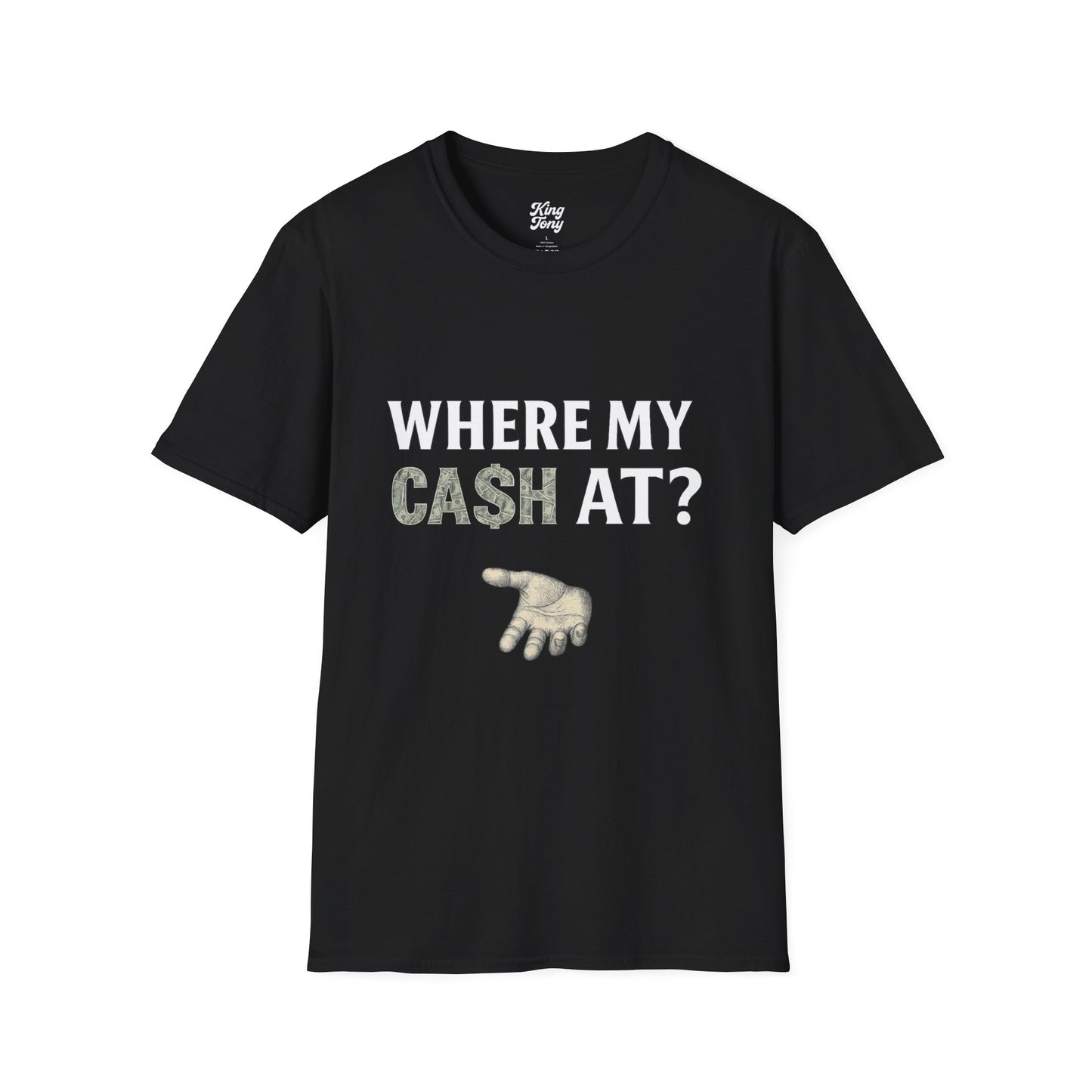 Where My Cash At? – Unisex Soft-Style Graphic Tee (Black Only)