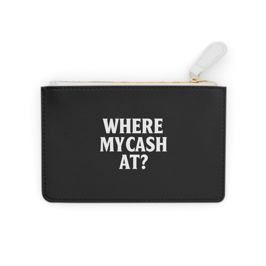 Sassy Mini Clutch Bag, Where My Cash At? Wallet, Fun Pouch, Gift for Her, Everyday Use, Trendy Accessory