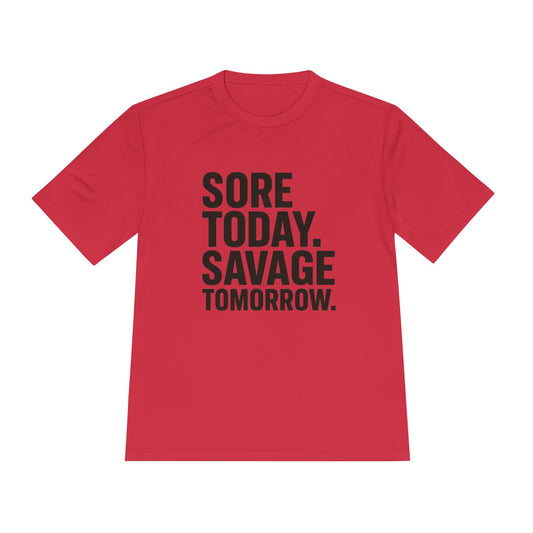 Sore Today. Savage Tomorrow – Moisture-Wicking Performance Tee