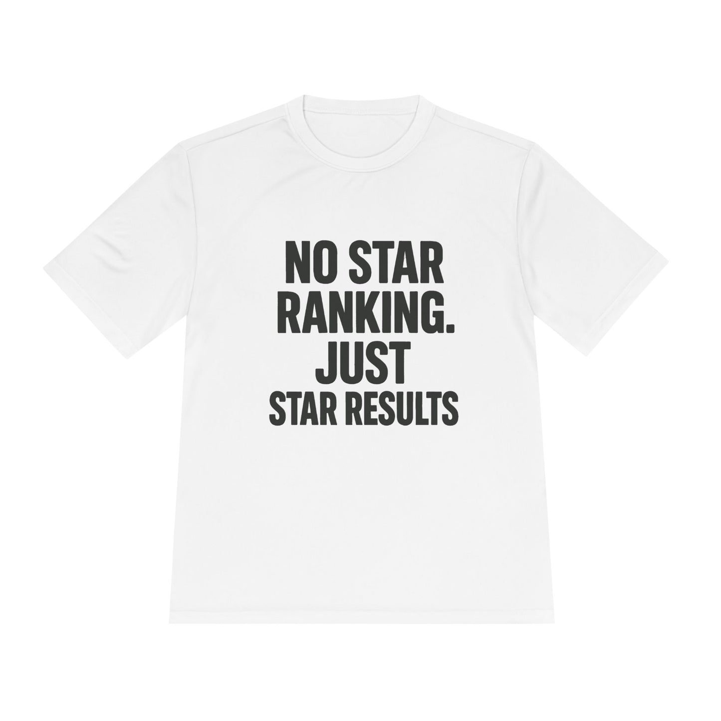 No Star Ratings – Just Star Results Moisture-Wicking Tee