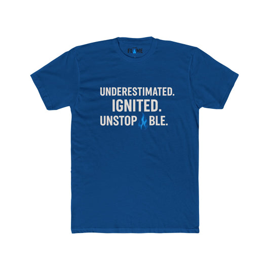 “Underestimated. Ignited. Unstoppable.” Unisex Cotton Tee | Relentless Hustle Slogan